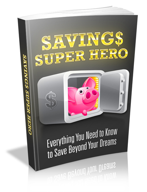 Product picture Savings Super Hero Comes With Master Resale Rights!